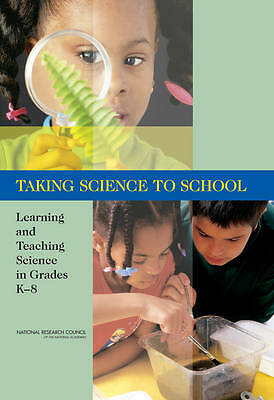 Taking Science to School: Learning and Teaching Science in Grades K-8 by Nation