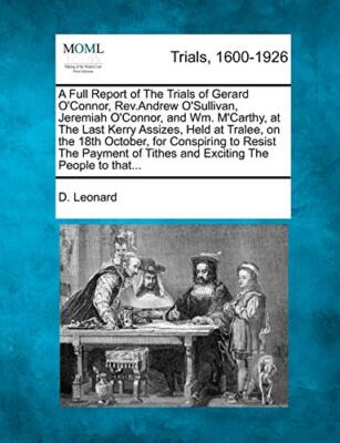 Leonard - A Full Report of The Trials of Gerard O'Connor Rev.Andrew O - X555z