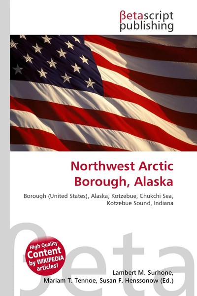 Northwest Arctic Borough, Alaska Lambert M. Surhone (U. A.) Taschenbuch Englisch-image