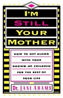 I'm Still Your Mother Jane Adams Taschenbuch Kartoniert / Broschiert Englisch