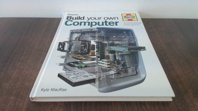 			Bauen Sie Ihren eigenen Computer: Die Schritt-für-Schritt-Anleitung, MacRae, Kyle, J 		