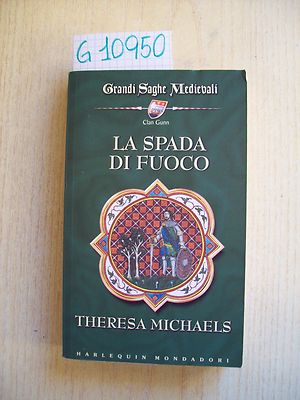 T. MICHAELS - LA SPADA DI FUOCO - MONDADORI - 2005