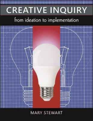Creative Inquiry: From Ideation to Implementation