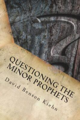 Questioning the Minor Prophets, Paperback by Kiehn, Dave, Brand New, Free shi...
