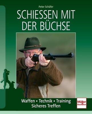 Schießen mit der Büchse ~ Peter Schäfer ~  9783275017911