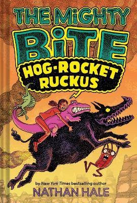 The Mighty Bite #3: Hog-Rocket Ruckus, Hale, Natha