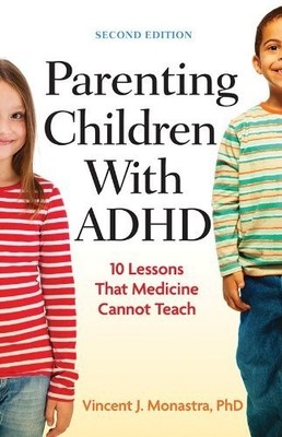 Parenting Children With ADHD: 10 Lessons That Medicine Cannot Teach (APA Lif...
