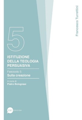 Francesco Turre Istituzione della teologia persuasiva. Sulla creazio (Paperback)