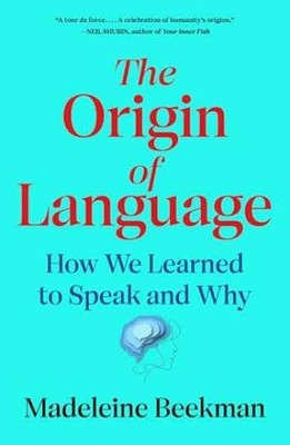 The Origin of Language: How We - Hardcover, by Beekman Madeleine - Very Good u