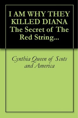 Cynthia Queen of Scots and America I Am Why They Killed Diana (Taschenbuch)