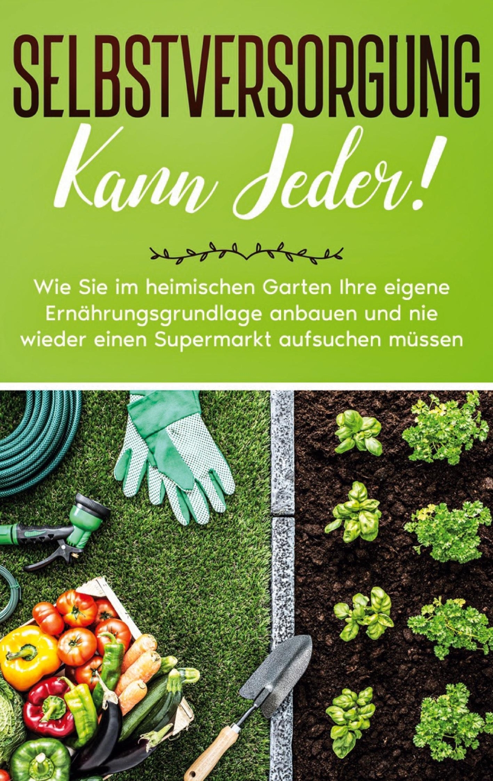 Thumbnail - Selbstversorgung Kann Jeder: Wie Sie Heimischen Garten Ihre Eigene...