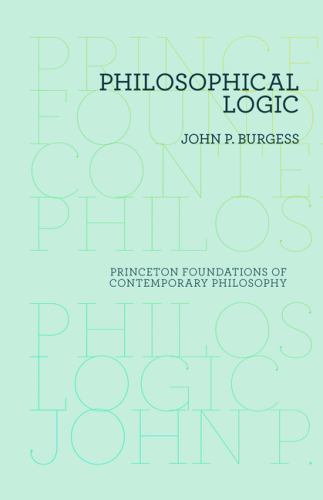 Philosophical Logic (Princeton Foundations of Contemporary Philosophy): 6, Burge