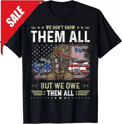 We Owe Them All Partiotic Veterans Day Memorial Day Gift Unisex T-Shirt