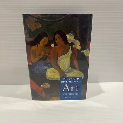 The Oxford Dictionary Of Art By Ian Chilvers