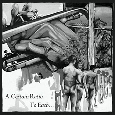 A CERTAIN RATIO - TO EACH