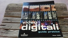 Peter Wells DIGITAL VIDEO Mondadori 2004 Practical Guide Manual Guide