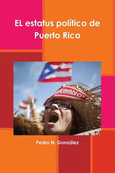 El Estatus PolíTico De Puerto Rico Pedro N. GonzáLez Taschenbuch Spanisch 2013-image
