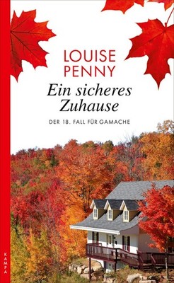 Ein sicheres Zuhause Der 18. Fall für Gamache