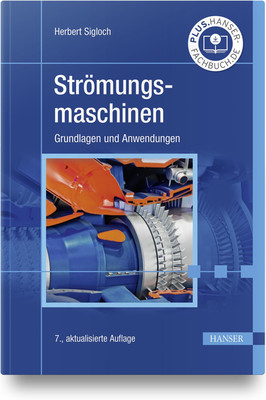 Strömungsmaschinen: Grundlagen und Anwendungen Herbert Sigloch
