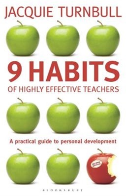 9 Habits of Highly Effective Teachers: A Practical Guide to Personal Development