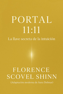 Portal 11:11: Descubre Las 11 Llaves De La Intuición De Florence Scovel Shinn, Q