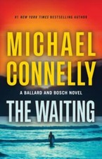 The Waiting : A Ballard and Bosch Novel Hardcover Michael Connell