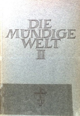 Die mündige Welt II. 1. Weißensee - 2. Verschiedenes. Bethge, E.:
