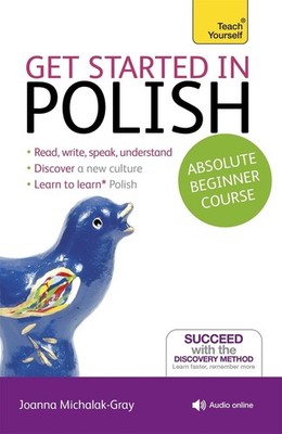 Get Started in Polish Absolute Beginner Course: (Book and audio support) by Joan