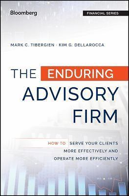 The Enduring Advisory Firm: How to S- 9781119108764, hardcover, Mark C Tibergien