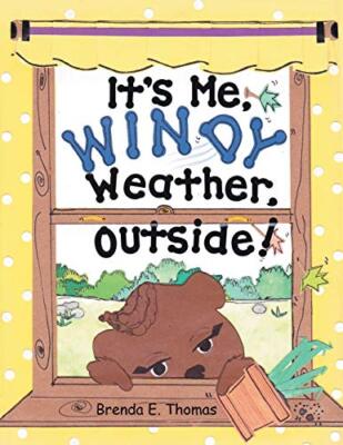 It'S Me, Windy Weather, Outside!                                               