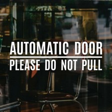 Automatic Door Please Do Not Pull Sticker Window Doors Business Vinyl Decal