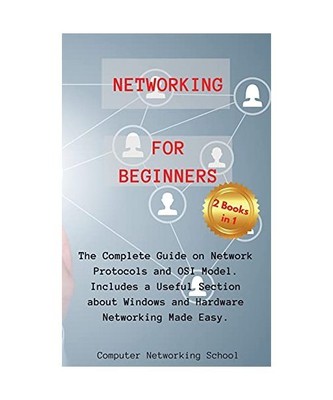 Networking for Beginners: 2 Books in 1: The Complete Guide on Network Protocols 