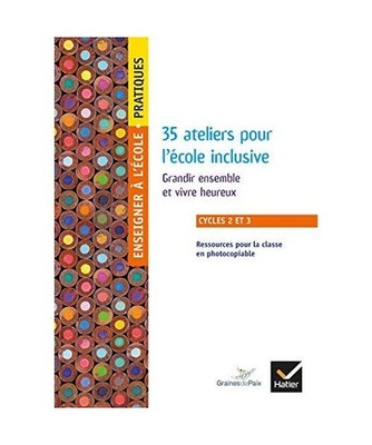 Enseigner pratique/Cycle 2 et 3: Grandir ensemble et vivre heureux Cycles 2 et 3