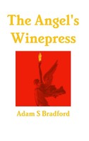 Adam Bradford | The Angel's Winepress | Buch | Englisch (2015) | Gebunden