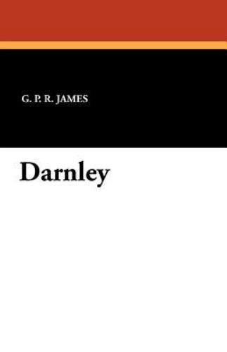 Darnley by George Payne Rainsford James (Paperback / softback, 2011) for sale online | eBay