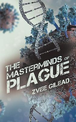 The Masterminds Of Plague By Zvee Gilead - New Copy - 9781663255938