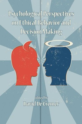 David C Cremer | Psychological Perspectives on Ethical Behavior and Decision...