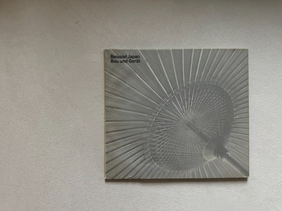 Beispiel Japan: Bau und Gerät (1965). Seltener Ausstellungskatalog von Werner Blaser