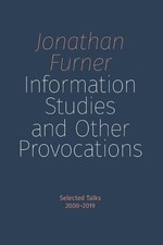 Jonathan Furner Information Studies and Other Provocations (Paperback)