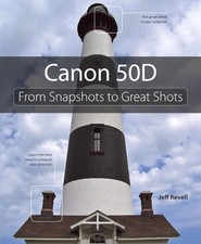 Canon 50D: From Snapshots to Great Shots: Simple St... by Revell, Jeff Paperback