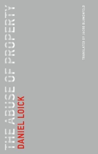 Daniel Loick Jacob Blumenfeld The Abuse of Property (Paperback)