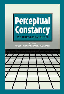 Perceptual Constancy Why Things Look as They Do Walsh Kulikowski Hardback