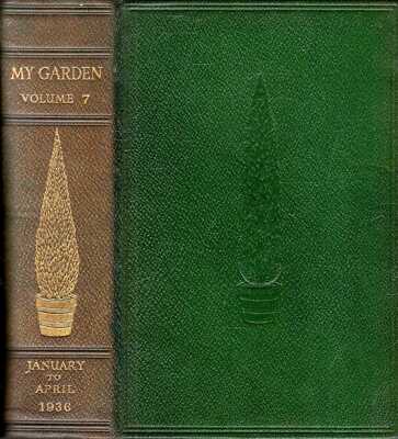 Stephens, Theo. A (editor) MY GARDEN: AN INTIMATE MAGAZINE FOR GARDEN LOVERS VOL