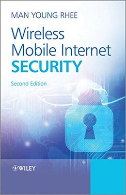 Wireless Mobile Internet Security - Man Young Rhee - VERY GOOD - HARDBACK