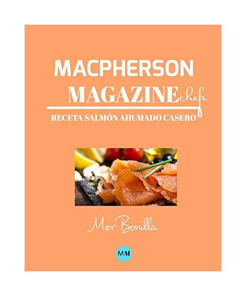 Macpherson Magazine Chef's - Receta Salmón ahumado casero, MacPherson Magazine
