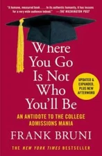 Where You Go Is Not Who You'll Be: An Antidote to the College Admission - GOOD