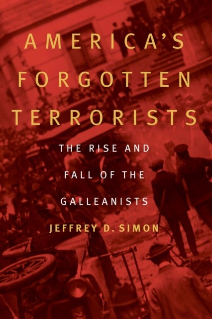 Americas Forgotten Terrorists by Jeffrey D. Simon HARDBACK 9781640124042