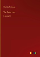 Charlotte M. Yonge | The Caged Lion | Buch | Englisch (2022) | In Large Print