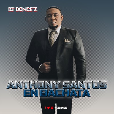 DJ DonCez - Anthony Santos En Bachata