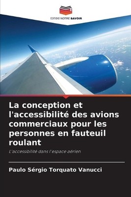 La conception et l'accessibilit des avions commerciaux pour les personnes en fau
